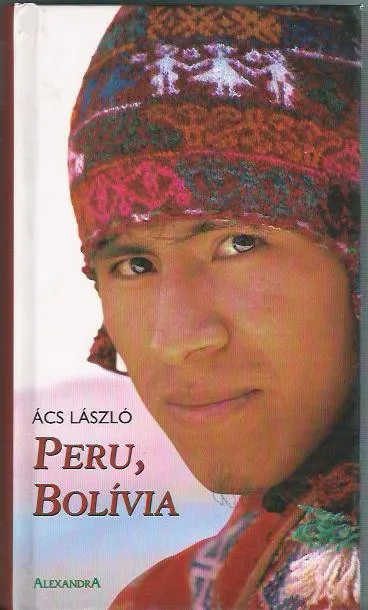 Ács László: Peru, Bolívia Szuper ajánlat
