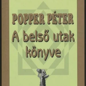 Popper Péter: A belső utak könyve Biztonságos vásárlás