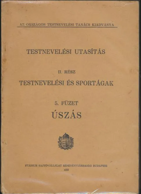 Kihagyhatatlan ajánlat Testnevelési utasítás II. rész - Testnevelési és sportágak 5. füzet / Úszás