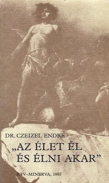 Gyors szállítás Dr. Czeizel Endre: Az élet él és élni akar