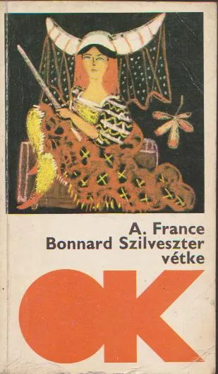Legnépszerűbb Anatole France: Bonnard Szilveszter vétke