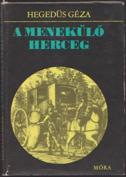 Bestseller Hegedűs Géza: A menekülő herceg