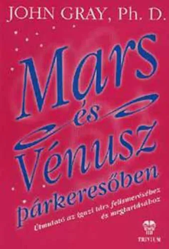 John Gray, Ph. D. - Mars És Vénusz Párkeresőben Nézd meg most