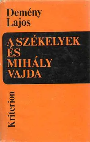 Demény Lajos - A székelyek és Mihály vajda Biztonságos vásárlás