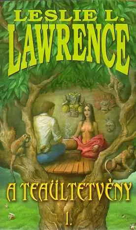Leslie L. Lawrence - A teaültetvény 1-2 kötet Kihagyhatatlan ajánlat
