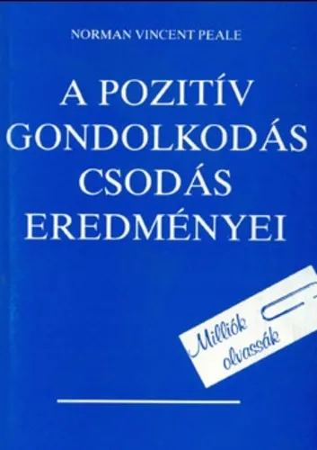 Legjobb ár Normal Vincent Peale - A pozitív gondolkodás csodás eredményei