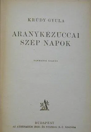 Krúdy Gyula - Aranykézuccai szép napok Legkelendőbb