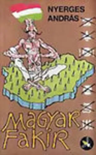 Korlátozott ajánlat Nyerges András - Magyar fakír