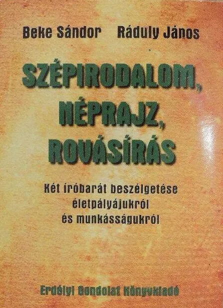 Beke Sándor, Ráduly János - Szépirodalom, néprajz, rovásírás Csak ma