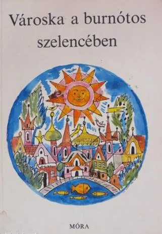 Vlagyimir Odojevszkij - Városka a burnótos szelencében Ajánlat
