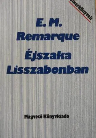 Erich Maria Remarque - Éjszaka Lisszabonban Újdonság
