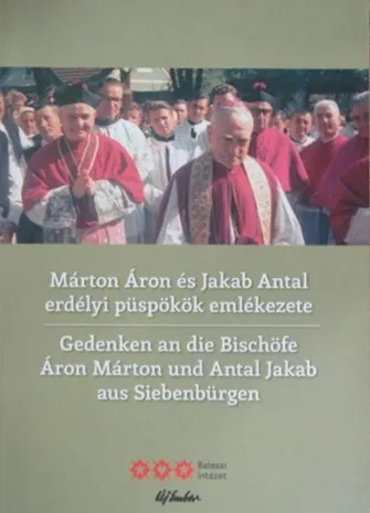 Kiss Gábor - Márton Áron és Jakab Antal erdélyi püspökök emlékezete Különleges ajánlat