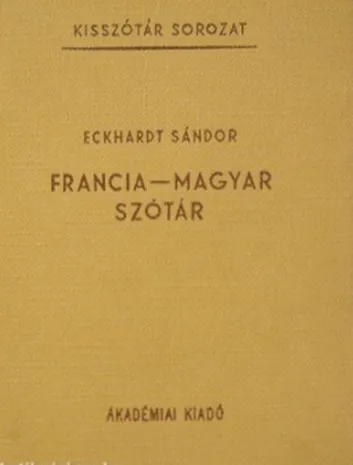 Eckhardt Sándor - Francia-magyar szótár Legjobb ár