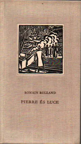 Romain Rolland - Pierre és Luce Vedd meg online