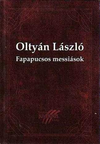 Legkelendőbb Fapapucsos messiások