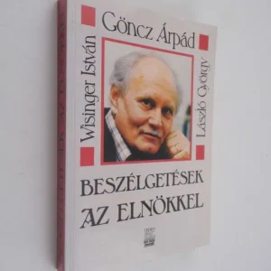László György, Wisinger István, Göncz Árpád: Beszélgetések az elnökkel Ajánlat