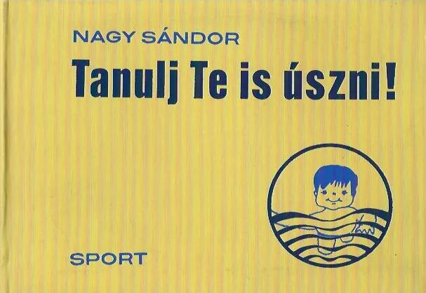 Nagy Sándor: Tanulj Te is úszni! Prémium