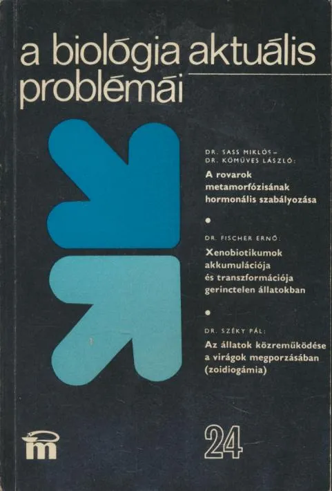 A biológia aktuális problémái 24 / In.: Dr. Sass Miklós - Dr. Kőműves László: A rovarok metamorfózisának hormonális szabályozása Exkluzív ajánlat