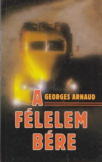 Bestseller Georges Arnaud: A félelem bére