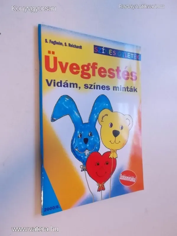 Nézd meg most S. Feghelm - S. Reichardt: Üvegfestés