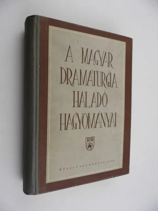 Exkluzív ajánlat A magyar dramaturgia haladó hagyományai