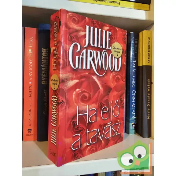 Biztonságos fizetés Julie Garwood: Ha eljő a tavasz (Clayborne fivérek 5.)
