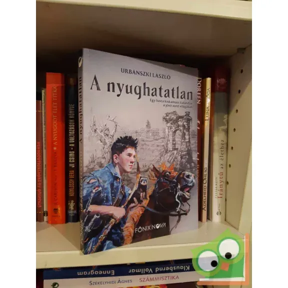 Vedd meg online Urbánszki László - A nyughatatlan