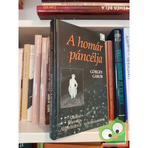 Görgey Gábor: A homár páncélja (Utolsó jelentés Atlantiszról 4.) Kedvezményes ár