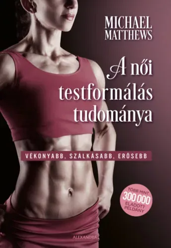 Michael Matthews: A női testformálás tudománya Legkelendőbb