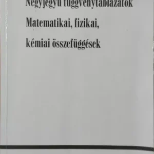 Kiárusítás Matematikai, fizikai, kémiai összefüggések - Négyjegyű függvénytáblázatok