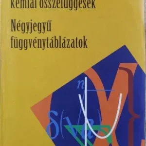 Gyors kiszállítás Matematikai, fizikai, kémiai összefüggések - Négyjegyű függvénytáblázatok