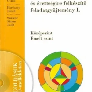 Füleki Lászlóné - Tóthné Szalontay Anna (szerk.): Matematika gyakorló és érettségire felkészítő feladatgyűjtemény I. (CD-vel) Biztonságos fizetés