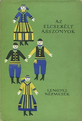 Kiárusítás Európa Könyvkiadó: Az elcserélt asszonyok (lengyel népmesék)