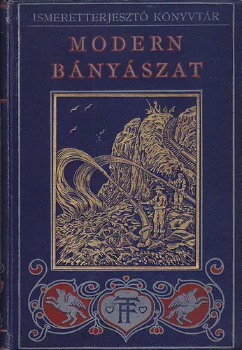 Williams Archibald: A modern bányászat (Ismeretterjesztő Könyvtár) Expressz kézbesítés