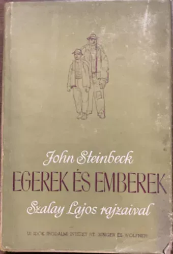 Vedd meg online John Steinbeck: Egerek és emberek / Szalay Lajos rajzaival