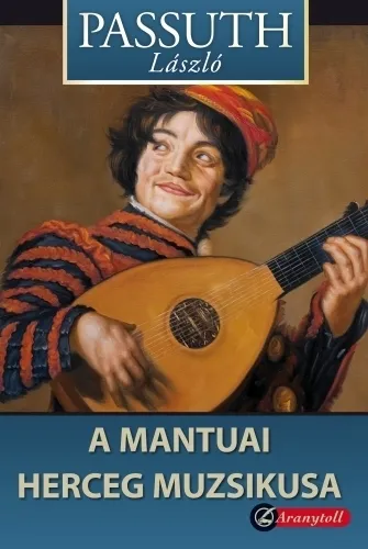 A mantuai herceg muzsikusa(E-könyv) Akció