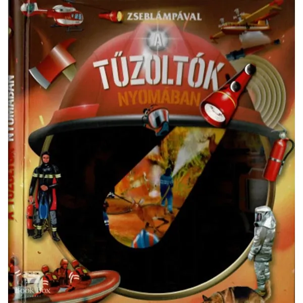 Zseblámpával - A tűzoltók nyomában Exkluzív ajánlat