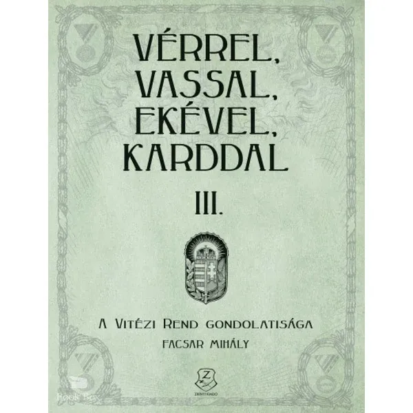 Vérrel, vassal, ekével, karddal III.- A Vitézi rend gondolatisága Akció
