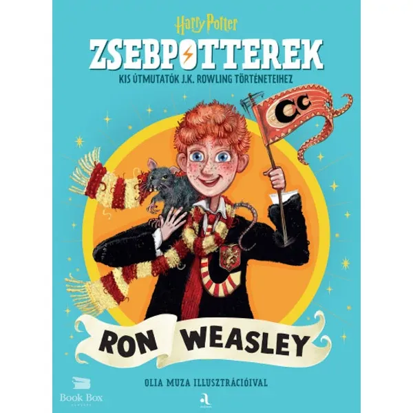 ZsebPotterek - Ron Weasley- Kis útmutatók J.K. Rowling Harry Potter-történeteihez Exkluzív ajánlat