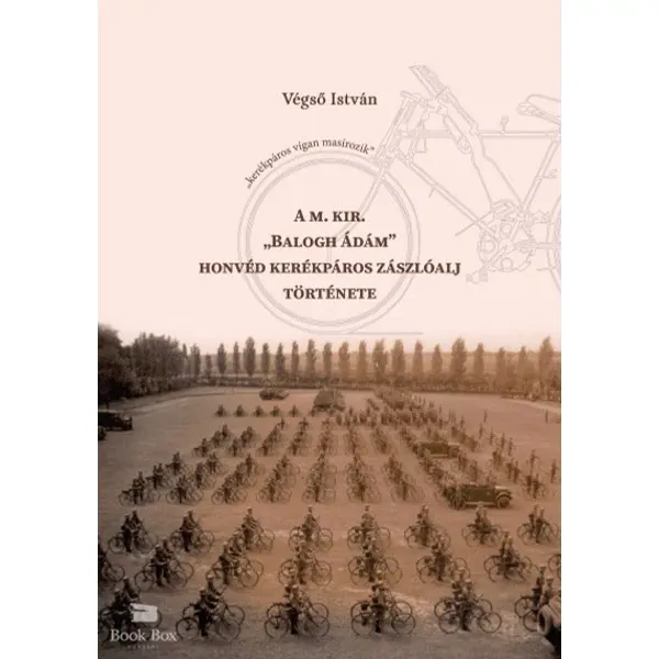 A m. kir. "Balogh Ádám" honvéd kerékpáros zászlóalj története Olcsó
