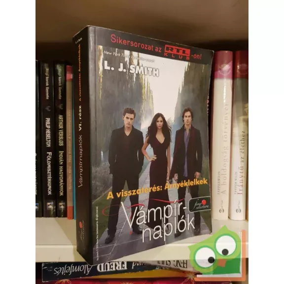 Vedd meg most Lisa Jane Smith: A visszatérés - Árnyéklelkek (Vámpírnaplók 6.) (Vörös pöttyös könyvek, Fine Selection)