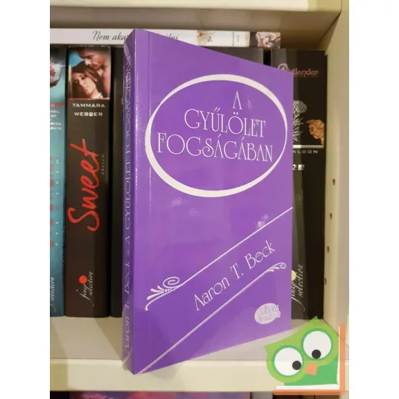 Utolsó esély Aaron T. Beck: A gyűlölet fogságában (Lélek-kontroll sorozat) (olvasatlan példány)