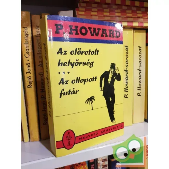 Biztonságos fizetés P. Howard (Rejtő Jenő): Az előretolt helyőrség - Az ellopott futár