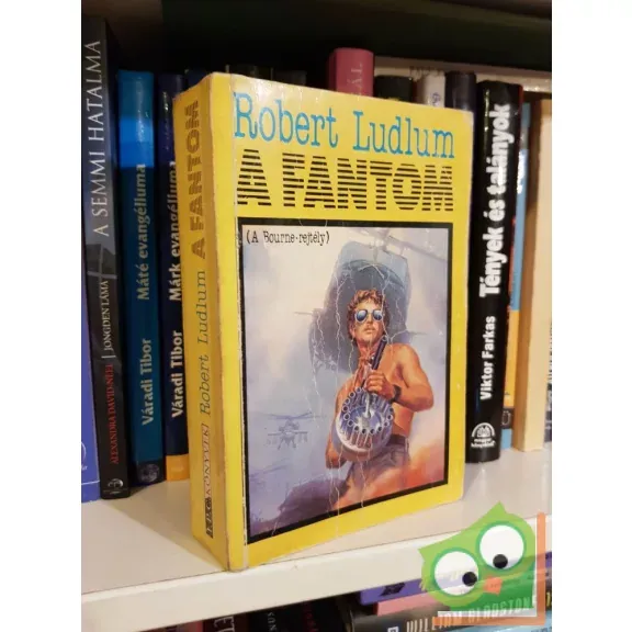 Robert Ludlum: A Fantom (Fantom/Bourne 1.) Kihagyhatatlan ajánlat