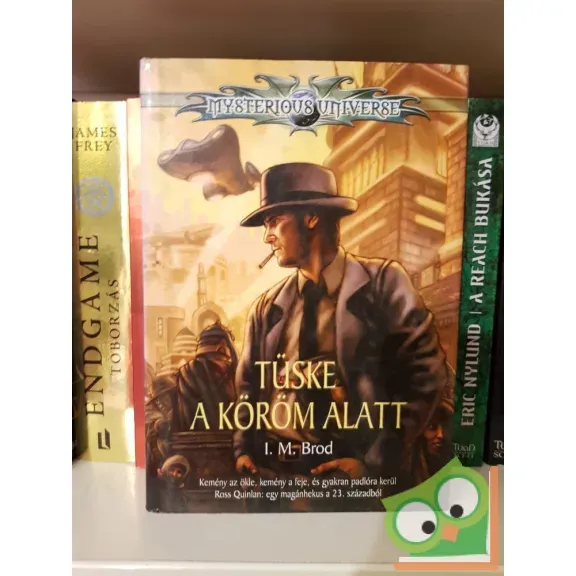 Kihagyhatatlan ajánlat I. M. Brod: Tüske a köröm alatt (Mysterious Universe)