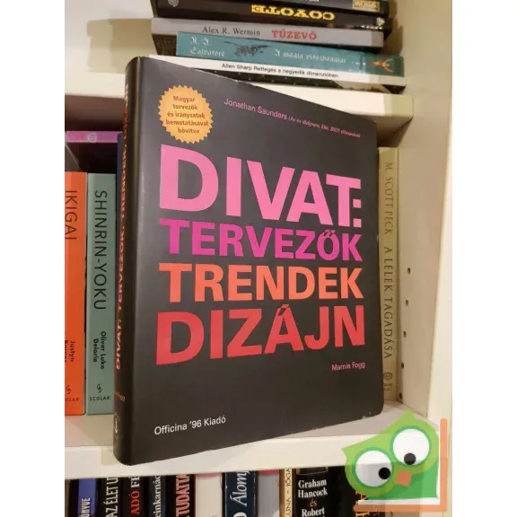 Marnie Fogg: Divat: tervezők, trendek, dizájn (ritka) Bestseller