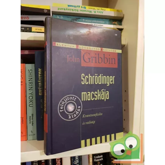 John Gribbin: Schrödinger macskája - Kvantumfizika és valóság (Talentum Tudományos Könyvtár) Outlet