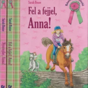 Biztonságos fizetés Fel a fejjel, Anna! + Nyeregbe, Anna! (2 kötet) - Sarah Bosse