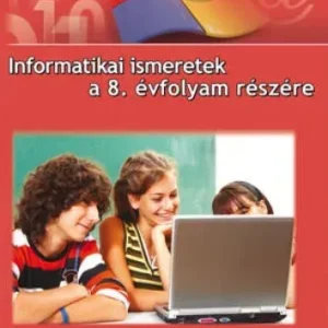 Informatikai ismeretek a 8. évfolyam részére - Farkas Csaba Rendeld meg most