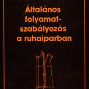 Általános folyamatszabályozás a ruhaiparban - Ludwig Kainer Nézd meg most